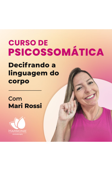 09/04 - Psicossomática: Decifrando a linguagem do corpo